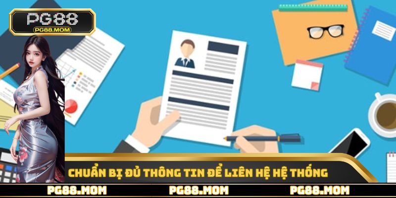 Chuẩn bị đủ thông tin để liên hệ hệ thống
