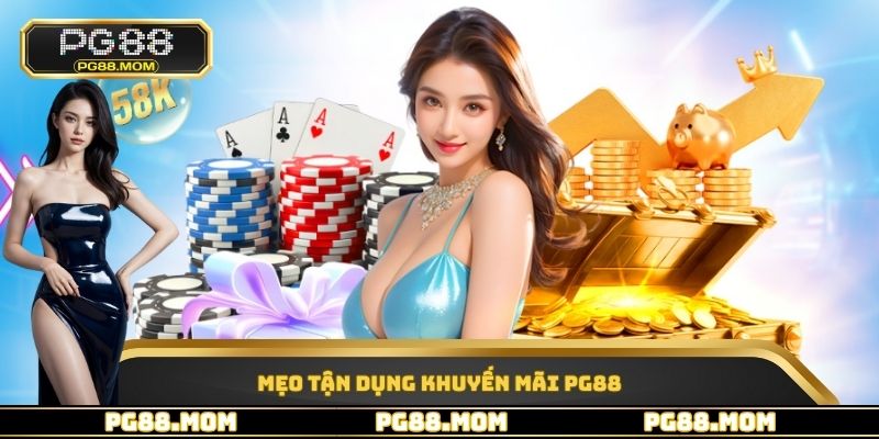 Mẹo tận dụng khuyến mãi PG88
