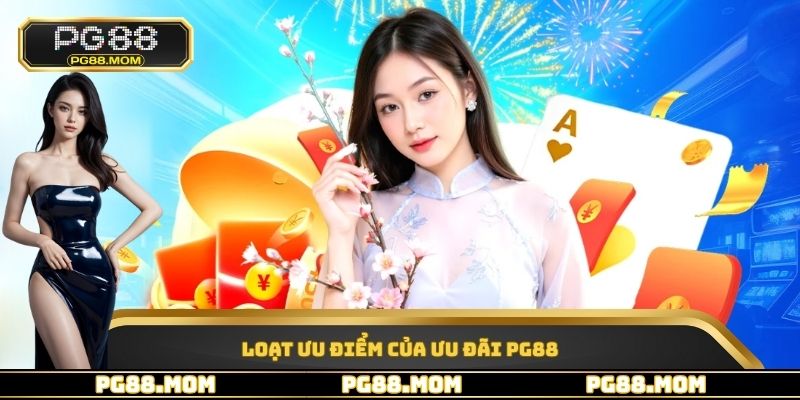 Loạt ưu điểm của khuyến mãi PG88