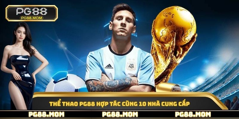 Thể thao PG88 hợp tác cùng 10 nhà cung cấp